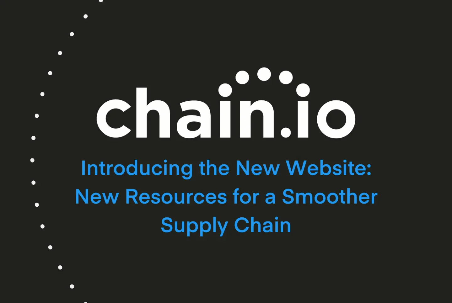 Introducing the New Chain.io Website: New Resources for a Smoother Supply Chain