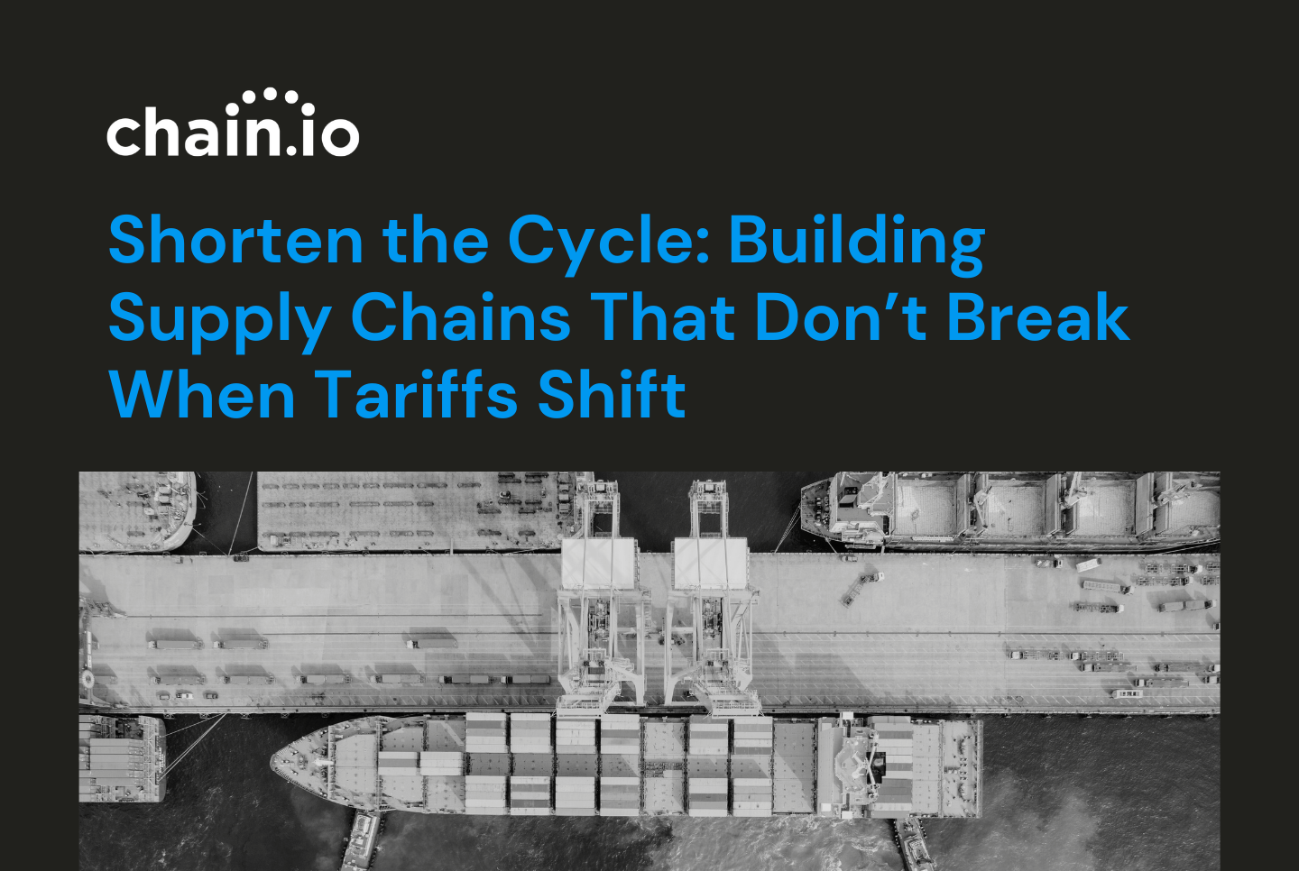 Shorten the Cycle: Building Supply Chains That Don’t Break When Tariffs Shift