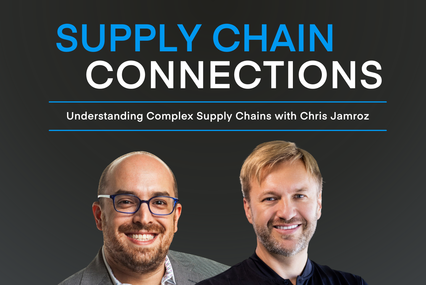 Understanding Complex Supply Chains with Chris Jamroz