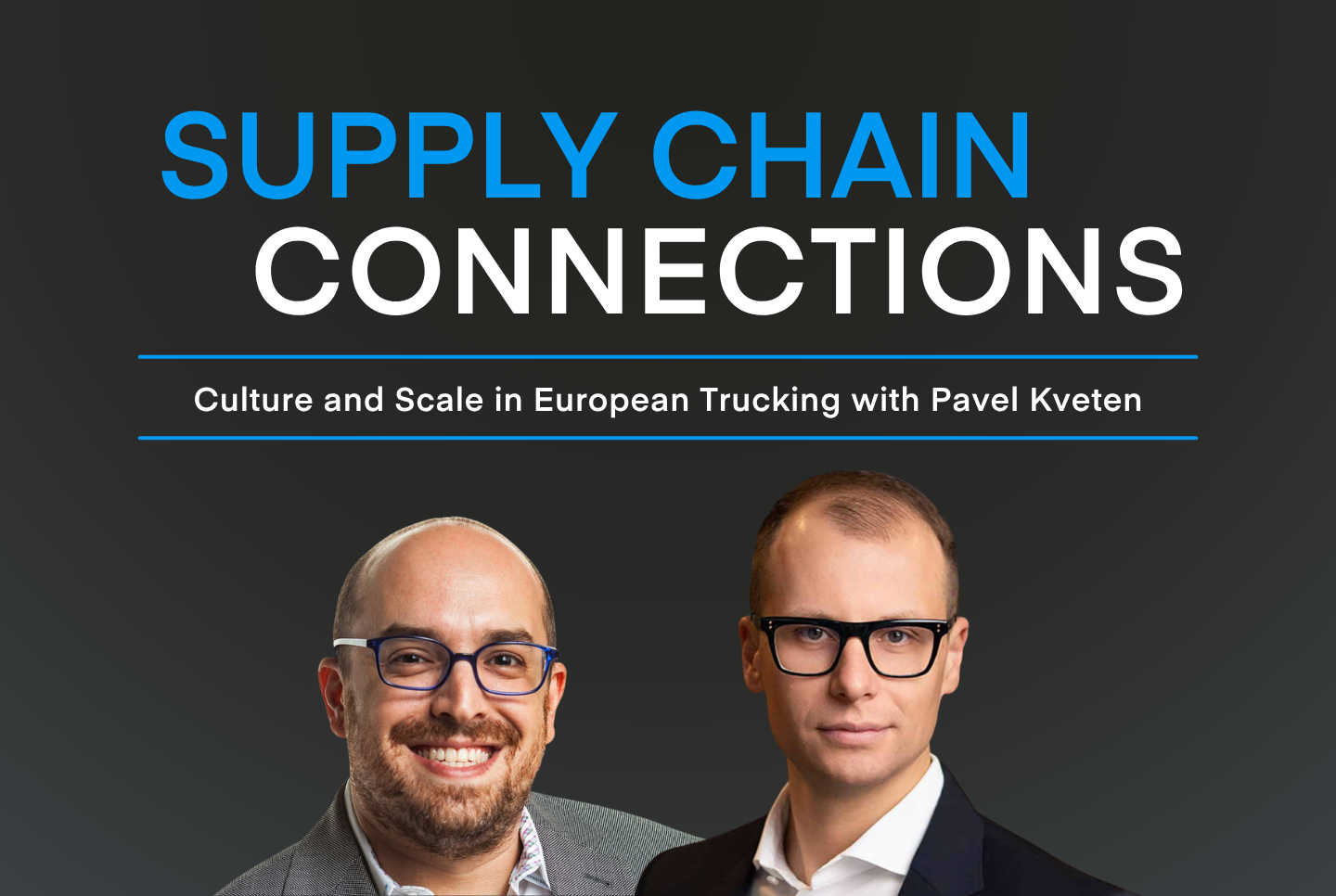 Culture and Scale in European Trucking with Pavel Kveten